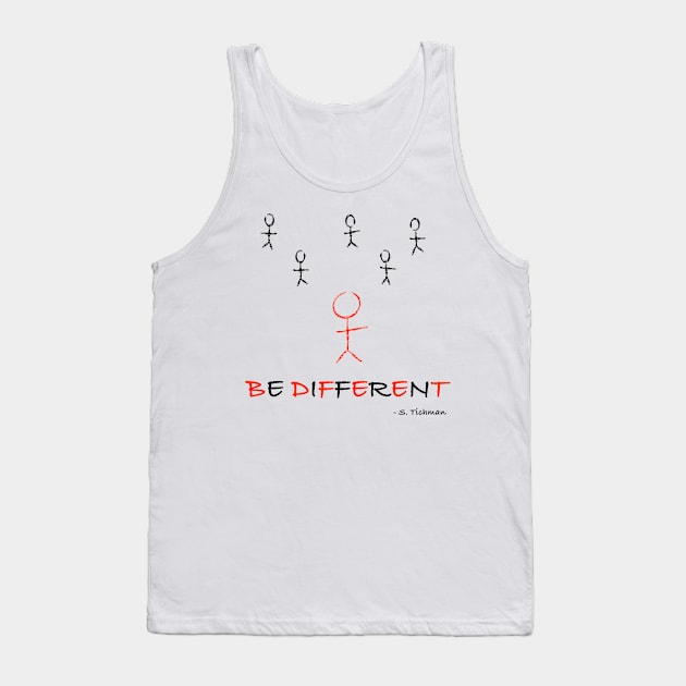 Be Different Tank Top by Witty Things Designs